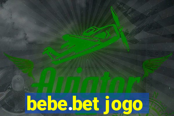 bebe.bet jogo